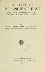 Cover of: The life of the Ancient East by Baikie, James