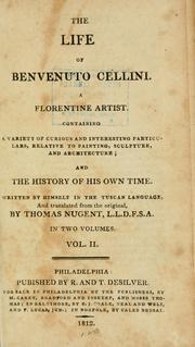 Cover of: The life of Benvenuto Cellini. A Florentine artist. by Benvenuto Cellini