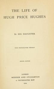 The life of Hugh Price Hughes by Dorothea Price Hughes