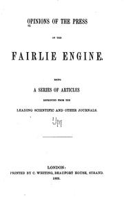 Cover of: Opinions of the Press on the Fairlie Engine: Being a Series of Articles ...