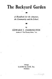 Cover of: The Backyard Garden: A Handbook for the Amateur, the Community and the School by Edward Irving Farrington