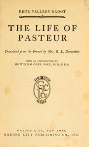 The life of Pasteur by René Vallery-Radot