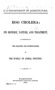 Cover of: Hog Cholera: Its History, Nature and Treatment, as Determined by the ...