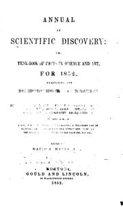 Cover of: The Annual of Scientific Discovery, Or, Year-book of Facts in Science and Art by David Ames Wells, George Bliss, Samuel Kneeland, John Trowbridge - undifferentiated, Wm Ripley Nichols, Charles R Cross