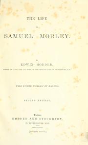 Cover of: The life of Samuel Morley by Edwin Hodder, with etched portrait by Manesse. by Edwin Hodder