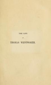 Cover of: The life of Thomas Wentworth, Earl of Strafford and Lord-Lieutenant of Ireland.