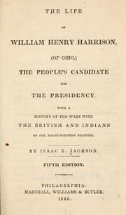 Cover of: life of William Henry Harrison (of Ohio,): the people's candidate for the presidency.