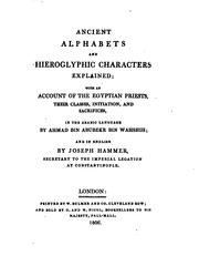 Cover of: Ancient alphabets and hieroglyphic characters explained;: With an Account of the Egyptian ... by Aḥmad ibn ʻAlī Ibn Waḥshīyah, Joseph Hammer-Purgstall