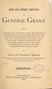 Cover of: Life and public services of General Grant