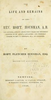 Cover of: life and remains of the Rev. Rob't. Housman, A. B.