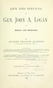 Cover of: Life and services of Gen. John A. Logan: as soldier and statesman