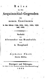 Cover of: Reise in die Aequinoctial-Gegenden des neuen Continents in den Jahren 1799 ...