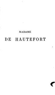 Cover of: Madame de Hautefort: nouvelles études sur les femmes illustres et la société de XVIIe siècle