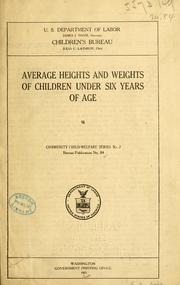 Cover of: Average heights and weights of children under six years of age ...
