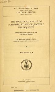 Cover of: practical value of scientific study of juvenile delinquents