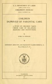 Cover of: Children deprived of parental care.: A study of children taken under care by Delaware agencies and institutions