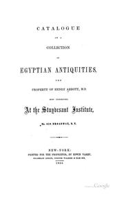 Cover of: Catalogue of a Collection of Egyptian Antiquities: The Property of Henry Abbott, M.D., Now ...