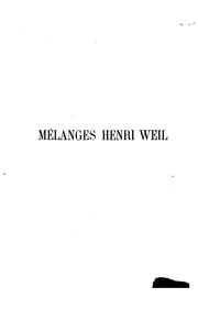 Cover of: Mélanges Henri Weil: Recueil de mémoires concernant l'histoire et la littérature grecques dédié ... by Henri Weil