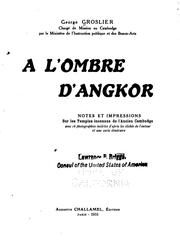 Cover of: A l'ombre d'Angkor: notes et impressions sur les temples inconnus de l ... by George Groslier, George Groslier