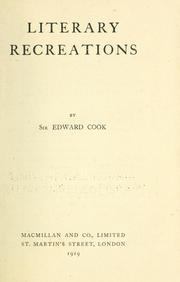 Cover of: Literary recreations by Sir Edward Tyas Cook