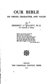 Our Bible: Its Origin, Character and Value by Herbert Lockwood Willett