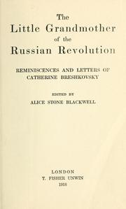 Cover of: The little grandmother of the Russian Revolution by Ekaterina Konstantinovna Breshko-Breshkovskaia