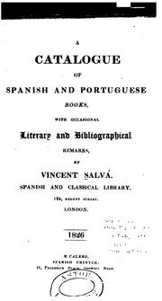 Cover of: A Catalogue of Spanish and Portuguese Books: With Occasional Literary and Bibliographical Remarks by Vincente Salvá y Pérez