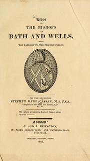 Cover of: The lives of the bishops of Bath and Wells by Stephen Hyde Cassan