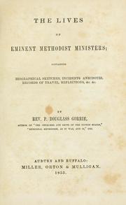 The lives of eminent Methodist ministers by P. Douglass Gorrie