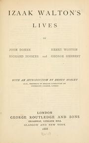 Cover of: The lives of Dr. John Donne, Sir Henry Wotton, Mr. Richard Hooker, Mr. George Herbert, and Dr. Robert Sanderson. by Izaak Walton