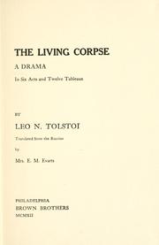 Cover of: The living corpse: a drama in six acts and twelve tableaux