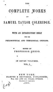 Cover of: The Complete Works of Samuel Taylor Coleridge: With an Introductory Essay Upon His Philosophical ...