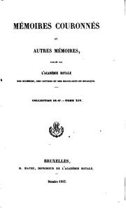 Mémoires couronnés et autres mémoires ... by Académie Royale des Sciences, des lettres et des beaux-arts de Belgique