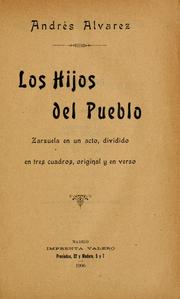 Cover of: hijos del pueblo: zarzuela en un acto, dividido en tres cuadros, original y en verso