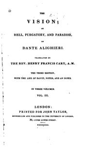 The Vision; Or, Hell, Purgatory and Paradise of Dante Alighieri by Dante Alighieri