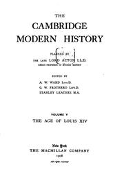 Cover of: The Cambridge Modern History: Planned by the Late Lord Acton by John Emerich Edward Dalberg Acton Acton , Adolphus William Ward, George Walter Prothero, Stanley Mordaunt Leathes , Ernest Alfred Benians