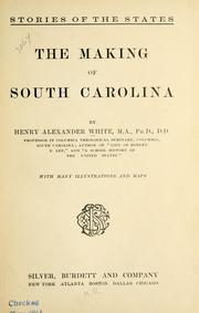 Cover of: The making of South Carolina by Henry Alexander White