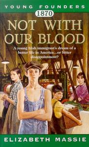 Cover of: 1870: Not With Our Blood: A Novel of the Irish in America (Young Founders)