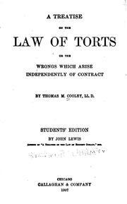 Cover of: A Treatise on the Law of Torts: Or the Wrongs which Arise Independently of ...