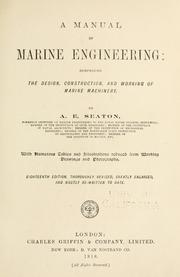 Cover of: A manual of marine engineering: comprising the design, construction, and working of marine machinery