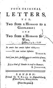 Cover of: Four Original Letters: Viz. Two from a Husband to a Gentleman: and Two from a Husband to a Wife