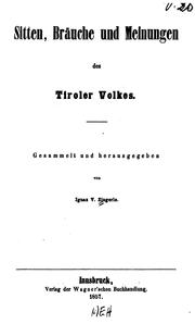 Cover of: Sitten, Bräuche und Meinungen des Tiroler Volkes