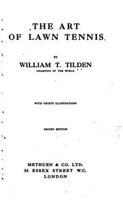The Art of Lawn Tennis by William Tatem Tilden , Bill Tilden