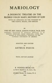 Cover of: Mariology: a dogmatic treatise on the Blessed Virgin Mary, Mother of God, with an appendix on the worship of the saints, relics, and images