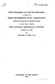 Cover of: Masters of the Wilderness: A Study of the Hudson's Bay Company from Its ...