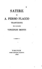 Cover of: Satire by Aulus Persius Flaccus, Vincenzo Monti, Aulus Persius Flaccus, Vincenzo Monti