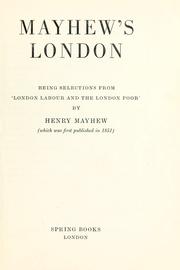 Cover of: Mayhew's London: Being Selections from 'London Labour and the London Poor' (which was first published in 1851)