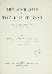 Cover of: The mechanism of the heart beat with especial reference to its clinical pathology.