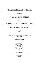 Cover of: Annual Report of the Executive Committee: With Accompanying Papers