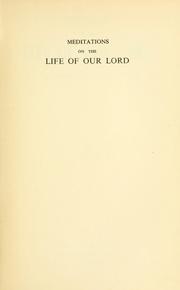 Cover of: Meditations on the life and passion of Our Lord Jesus Christ: for every day of the year